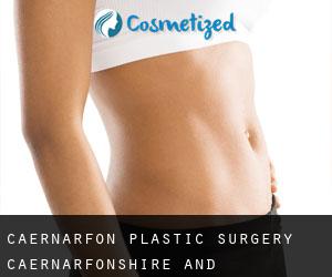 Caernarfon plastic surgery (Caernarfonshire and Merionethshire, Wales)