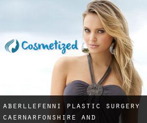 Aberllefenni plastic surgery (Caernarfonshire and Merionethshire, Wales)