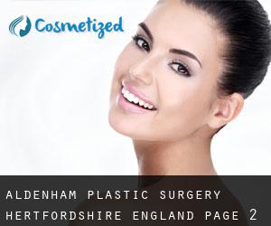Aldenham plastic surgery (Hertfordshire, England) - page 2