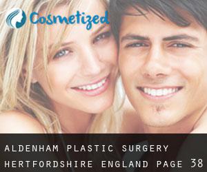 Aldenham plastic surgery (Hertfordshire, England) - page 38
