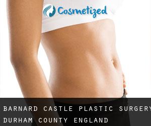 Barnard Castle plastic surgery (Durham County, England)
