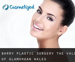 Barry plastic surgery (The Vale of Glamorgan, Wales) Barry plastic surgery (The Vale of Glamorgan, Wales)