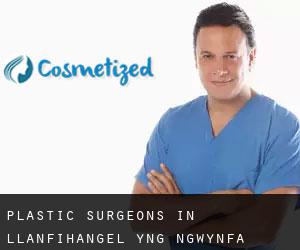 Plastic Surgeons in Llanfihangel-yng-Ngwynfa
