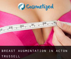 Breast Augmentation in Acton Trussell