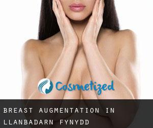 Breast Augmentation in Llanbadarn-fynydd