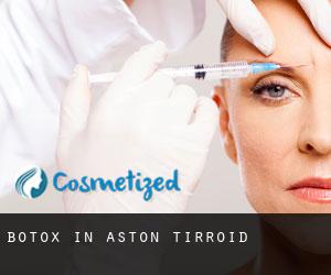 Botox in Aston Tirroid