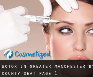 Botox in Greater Manchester by county seat - page 1