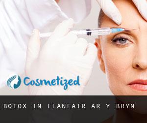 Botox in Llanfair-ar-y-bryn