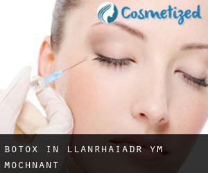 Botox in Llanrhaiadr-ym-Mochnant
