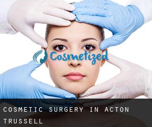 Cosmetic Surgery in Acton Trussell