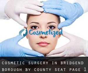 Cosmetic Surgery in Bridgend (Borough) by county seat - page 1
