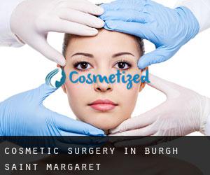 Cosmetic Surgery in Burgh Saint Margaret