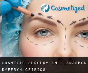 Cosmetic Surgery in Llanarmon Dyffryn-Ceiriog
