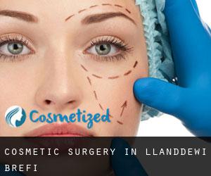 Cosmetic Surgery in Llanddewi-Brefi