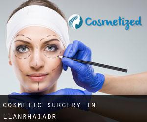 Cosmetic Surgery in Llanrhaiadr