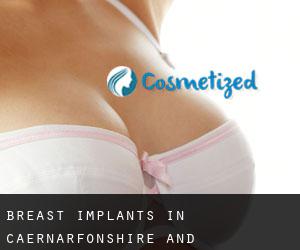 Breast Implants in Caernarfonshire and Merionethshire