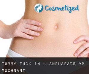Tummy Tuck in Llanrhaeadr-ym-Mochnant