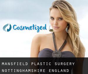 Mansfield plastic surgery (Nottinghamshire, England) Mansfield plastic surgery (Nottinghamshire, England)